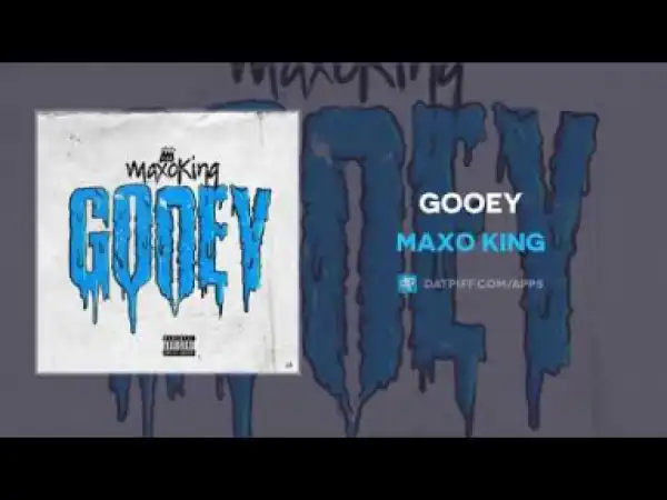 Maxo King - Gooey